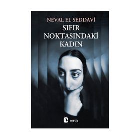 SIFIR NOKTASINDAKI KADIN - NEVAL EL SEDDAVI