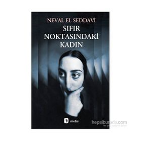 SIFIR NOKTASINDAKI KADIN - NEVAL EL SEDDAVI