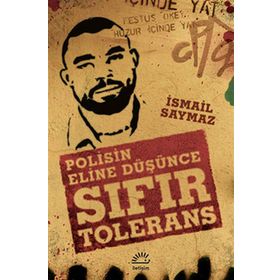 SIFIR TOLERANS (POLISIN ELINE DÜŞÜNCE) - İSMAİL SAYMAZ
