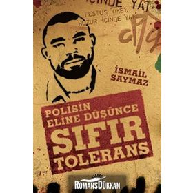 SIFIR TOLERANS (POLISIN ELINE DÜŞÜNCE) - İSMAİL SAYMAZ