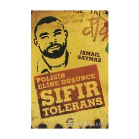 SIFIR TOLERANS (POLISIN ELINE DÜŞÜNCE) - İSMAİL SAYMAZ