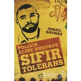 SIFIR TOLERANS (POLISIN ELINE DÜŞÜNCE) - İSMAİL SAYMAZ