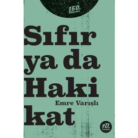 Sıfır Ya Da Hakikat - Emre Varışlı