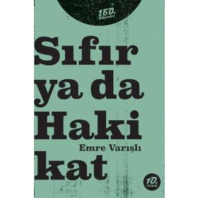 Sıfır Ya Da Hakikat - Emre Varışlı