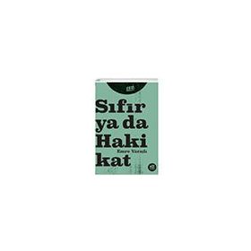 Sıfır Ya Da Hakikat - Emre Varışlı