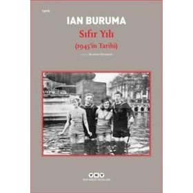 Sıfır Yılı 1945’in Tarihi - Ian Buruma