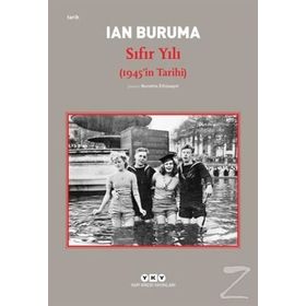Sıfır Yılı 1945’in Tarihi - Ian Buruma