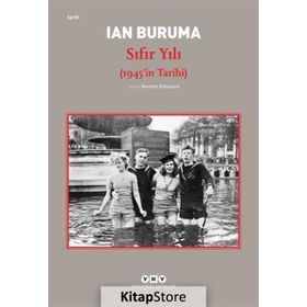 Sıfır Yılı 1945’in Tarihi - Ian Buruma