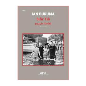 Sıfır Yılı 1945’in Tarihi - Ian Buruma
