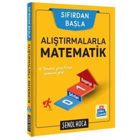 Sıfırdan Başla Alıştırmalarla Matematik - Şenol Hoca Yayınları