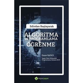 Sıfırdan Başlayarak Algoritma ve Programlama Öğrenme Emre Yazıcı