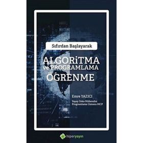 Sıfırdan Başlayarak Algoritma ve Programlama Öğrenme Emre Yazıcı