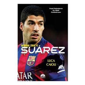 Sıfırdan Zirveye Luis Suarez - Luca Caioli