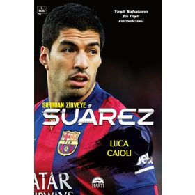 Sıfırdan Zirveye Luis Suarez - Luca Caioli