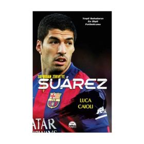 Sıfırdan Zirveye Luis Suarez - Luca Caioli