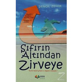 SIFIRIN ALTINDAN ZIRVEYE - ŞENOL ZEHIR