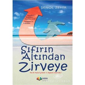 SIFIRIN ALTINDAN ZIRVEYE - ŞENOL ZEHIR