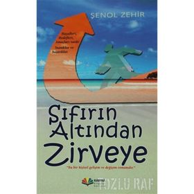 SIFIRIN ALTINDAN ZIRVEYE - ŞENOL ZEHIR