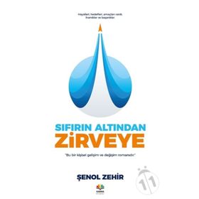 SIFIRIN ALTINDAN ZIRVEYE - ŞENOL ZEHIR