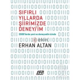 Sıfırlı Yıllarda Şiirimizde Deney-İm - Erhan Altan