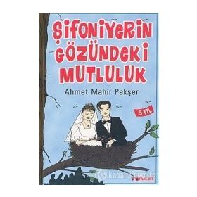 ŞİFONİYERİN GÖZÜNDEKİ MUTLULUK - AHMET MAHIR PEKŞEN