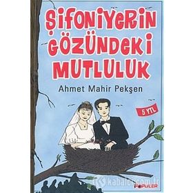ŞİFONİYERİN GÖZÜNDEKİ MUTLULUK - AHMET MAHIR PEKŞEN