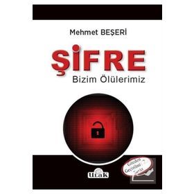 Şifre - Bizim Ölülerimiz - Mehmet Beşeri
