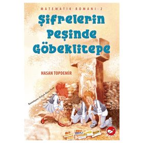 Şifrelerin Peşinde Göbeklitepe - Matematik Romanı 2 - Hasan Topdemir - Beyaz Balina Yayınları