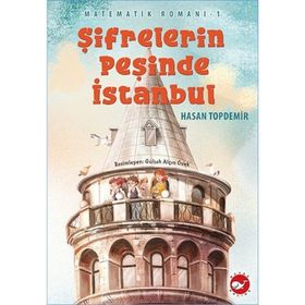 Şifrelerin Peşinde İstanbul - Matematik Romanı 1 - Hasan Topdemir