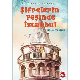 Şifrelerin Peşinde İstanbul - Matematik Romanı 1 - Hasan Topdemir