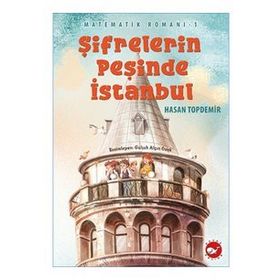 Şifrelerin Peşinde İstanbul - Matematik Romanı 1 - Hasan Topdemir