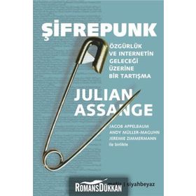 ŞIFREPUNK ÖZGÜRLÜK VE İNTERNETIN GELECEĞI ÜZERINE BIR TARTIŞMA - JULIAN ASSANGE