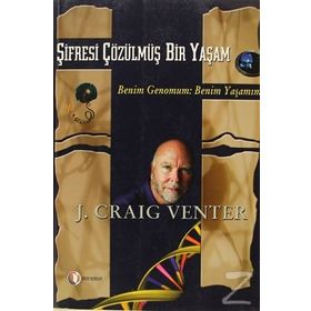 ŞİFRESİ ÇÖZÜLMÜŞ BIR YAŞAM BENIM GENOMUM: BENIM YAŞAMIM - J. CRAIG VENTER