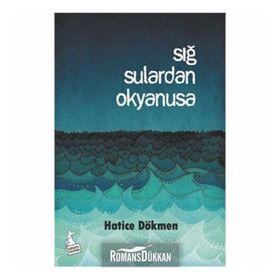 Sığ Sulardan Okyanusa - Hatice Dökmen