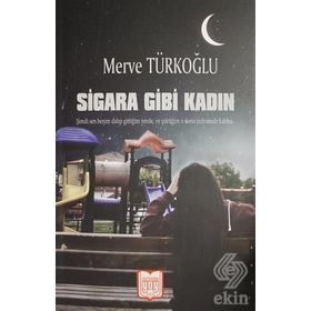 Sigara Gibi Kadın - Merve Türkoğlu