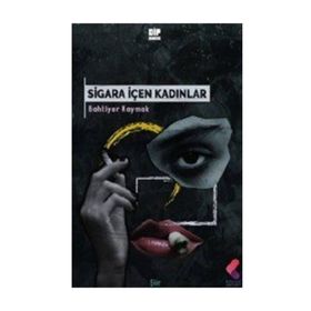 Sigara İçen Kadınlar - Bahtiyar Kaymak