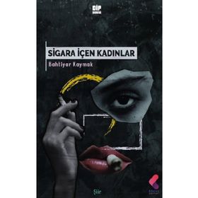 Sigara İçen Kadınlar - Bahtiyar Kaymak