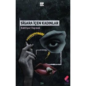Sigara İçen Kadınlar - Bahtiyar Kaymak