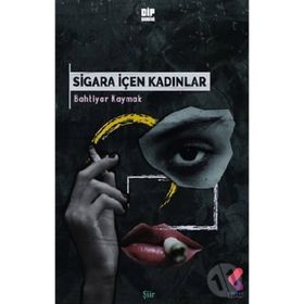 Sigara İçen Kadınlar - Bahtiyar Kaymak