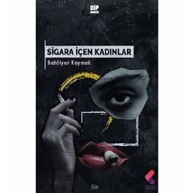 Sigara İçen Kadınlar - Bahtiyar Kaymak