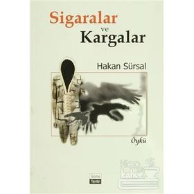 SIGARALAR VE KARGALAR - HAKAN SÜRSAL