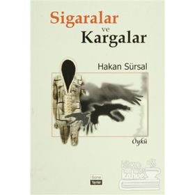 SIGARALAR VE KARGALAR - HAKAN SÜRSAL