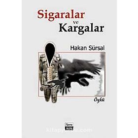 SIGARALAR VE KARGALAR - HAKAN SÜRSAL
