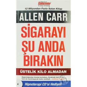 SİGARAYI ŞU ANDA BIRAKIN ÜSTELİK KILO ALMADAN - ALLEN CARR