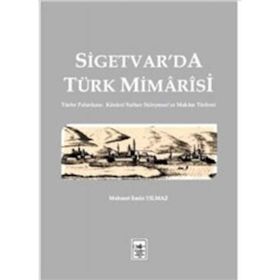 Sigetvar’da Türk Mimarisi - Mehmet Emin Yılmaz