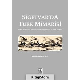 Sigetvar’da Türk Mimarisi - Mehmet Emin Yılmaz
