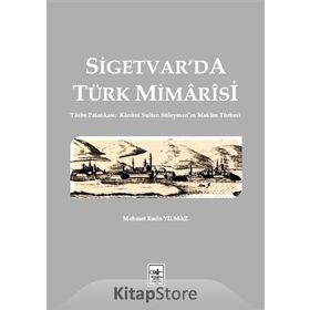 Sigetvar’da Türk Mimarisi - Mehmet Emin Yılmaz