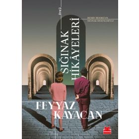 Sığınak Hikayeleri - Feyyaz Kayacan