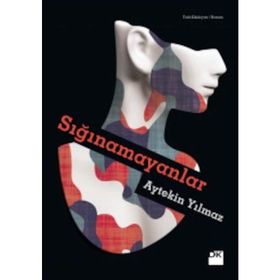 Sığınamayanlar - Aytekin Yılmaz