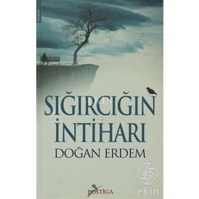 SIĞIRCIĞIN İNTİHARI - DOĞAN ERDEM